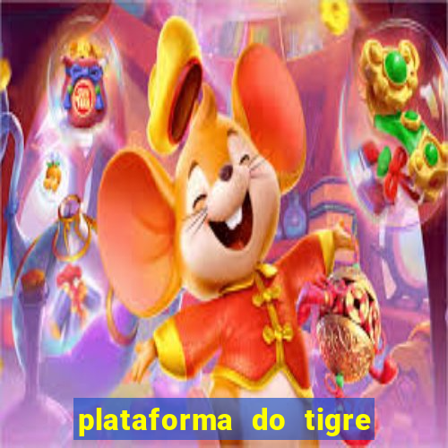 plataforma do tigre que paga no cadastro